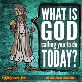 What is God calling you to do today?