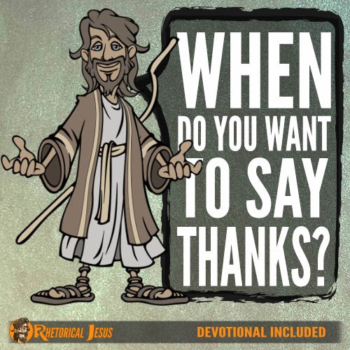 When do you want to say thanks?