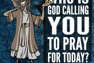 Who is God calling you to Pray for today?