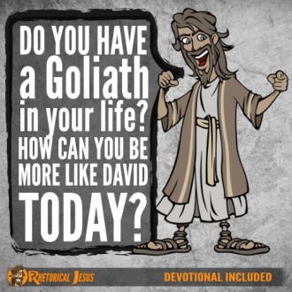 Do you have a Goliath in your life? How can you be more like David today?