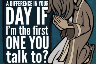 Do you notice a difference in your day if I’m the first one you talk to?