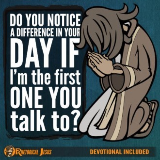 Do you notice a difference in your day if I’m the first one you talk to?