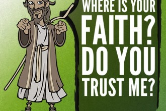 Where is your faith? Do you trust Me?