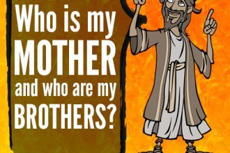 Who is my mother and who are my brothers?