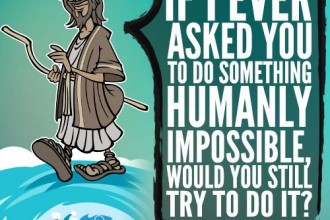 If I ever asked you to do something humanly impossible, would you still try to do it?