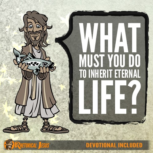 What must you do to inherit eternal life?
