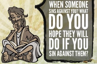 What do you do when someone sins against you? What do you hope they will do if you sin against them?