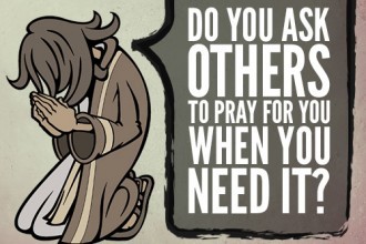 Do You Ask Others To Pray For You When You Need It?