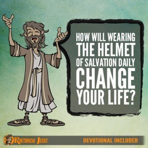How Will Wearing The Helmet Of Salvation Daily Change Your Life?