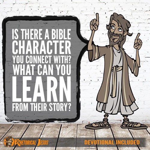 Is There A Bible Character You Connect With? What Can You Learn From Their Story?
