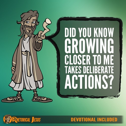 Did You Know Growing Closer To Me Takes Deliberate Actions?