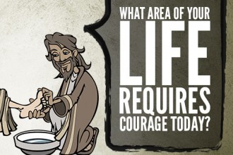 What Area Of Your Life Requires Courage Today?