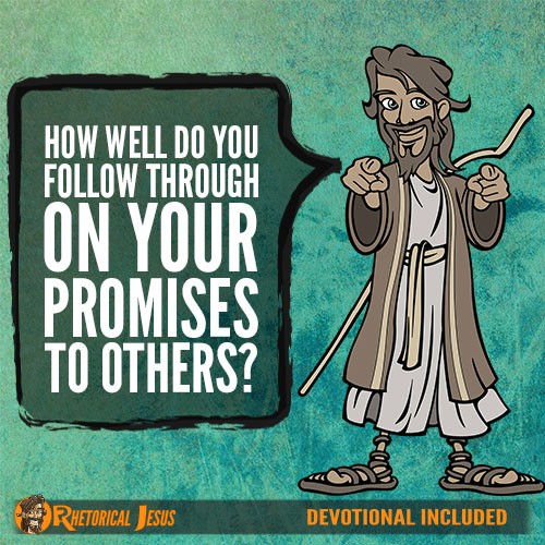 How Well Do You Follow Through On Your Promises To Others?