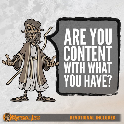 Are You Content With What You Have?