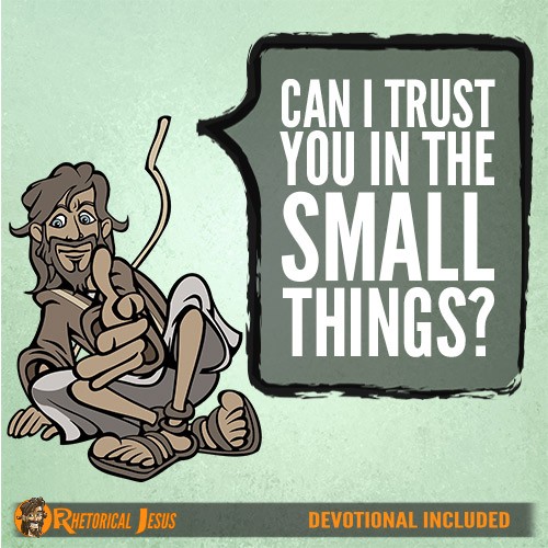 Can I Trust You In The Small Things?
