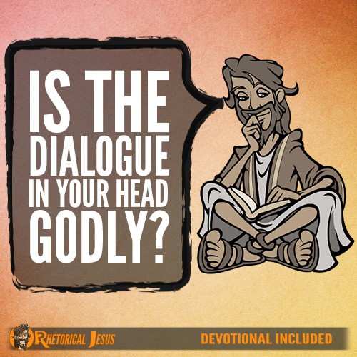 Is The Dialogue In Your Head Godly?