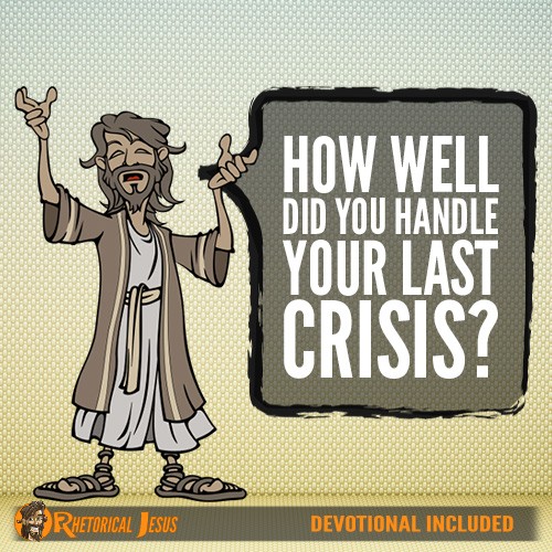 How Well Did You Handle Your Last Crisis?