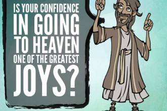 Is your confidence in going to heaven one of the greatest joys?