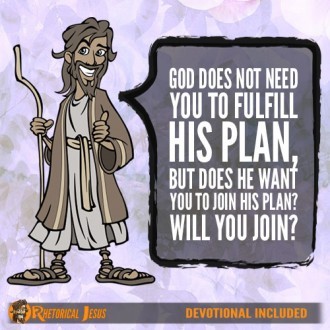 God does not need you to fulfill His plan, but does He want you to join His plan? Will you Join?
