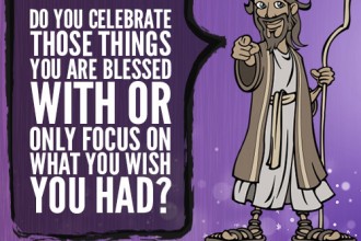 Do You Celebrate Those Things You Are Blessed With or Only Focus On What You Wish You Had?