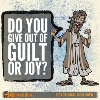 Do you give out of guilt or joy?