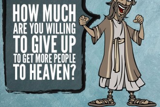 How much are you willing to give up to get more people to heaven?