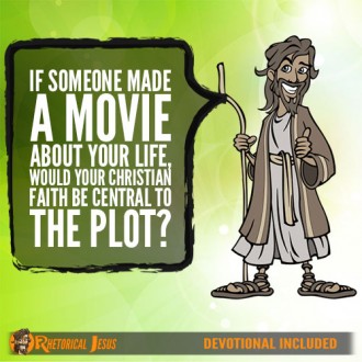 If Someone Made A Movie About Your Life, Would Your Christian Faith Be Central To The Plot?