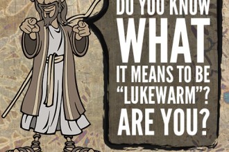 Do you know what it means to be “lukewarm?” Are you?