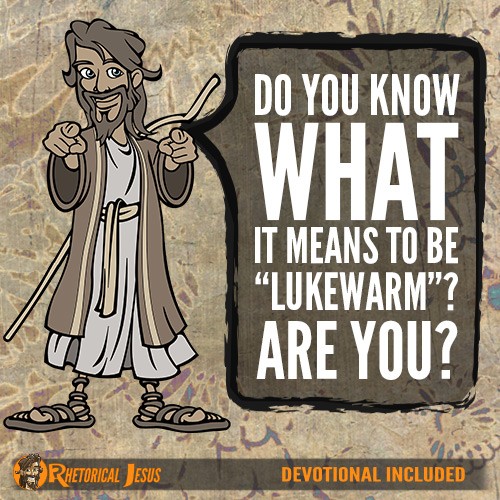 Do you know what it means to be “lukewarm?” Are you?