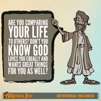 Are you comparing your life to others? Don't you know God loves you equally and wants great things for you as well?