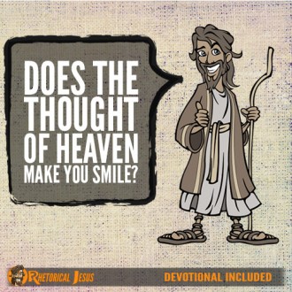 Does The Thought Of Heaven Make You Smile?
