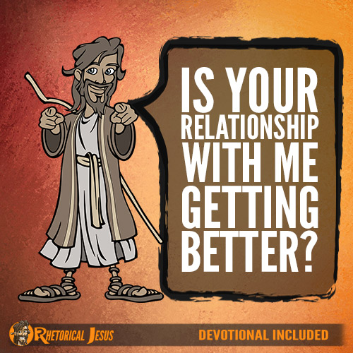 Is your relationship with me getting better?
