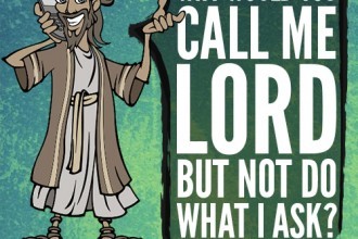Why would you call Me Lord but not do what I ask?