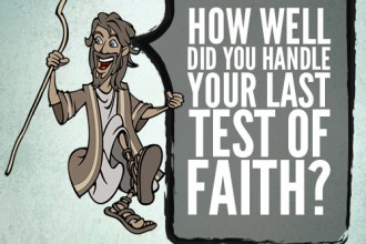 How Well Did You Handle Your Last Test Of Faith?