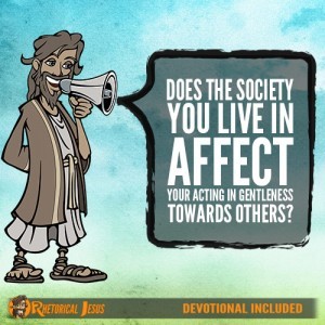 Does The Society You Live In Affect You Acting In Gentleness Towards Others?